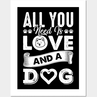 All You Need Is Love And A Dog Posters and Art